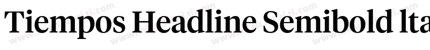 Tiempos Headline Semibold ltalic字体转换